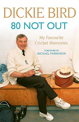 80 Not Out: My Favourite Cricket Memories: A Life in Cricket