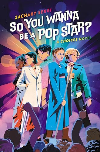 So You Wanna Be A Pop Star? : A Choices Novel