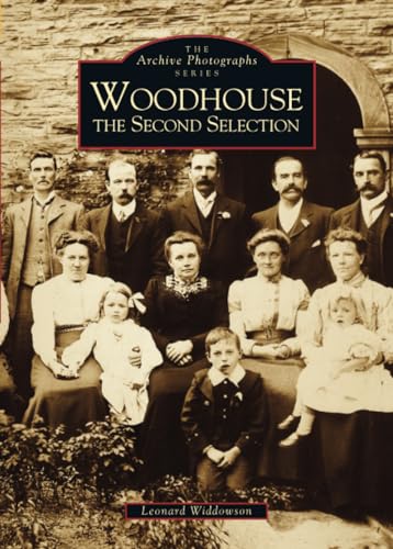 Woodhouse: The Second Selection : The Archive Photographs Series