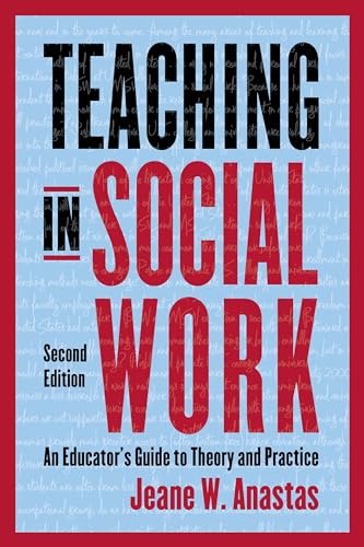 Teaching in Social Work: An Educators Guide to Theory and Practice