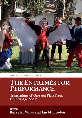 The Entremes for Performance : Translations of One-Act Plays from Golden Age Spain