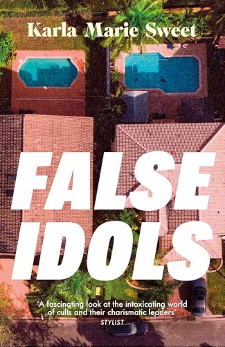 False Idols : Escape to LA with this unmissable book club thriller for fans of Emma Cline