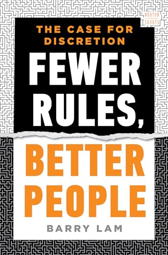 Fewer Rules, Better People : The Case for Discretion : 0