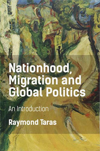 Nationhood, Migration and Global Politics : An Introduction