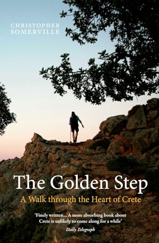 The Golden Step : A Walk Through the Heart of Crete