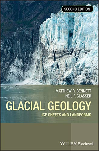 Glacial Geology: Ice Sheets and Landforms (2nd Revised edition)
