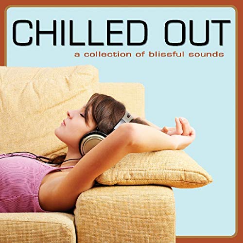 Various Artists - Chilled Out (A Collection Of Blissful Sounds) [CD]