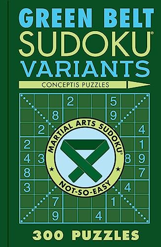 Green Belt Sudoku Variants : 300 Puzzles