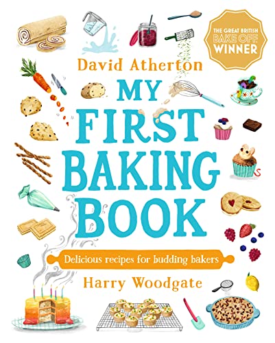 My First Baking Book : Delicious Recipes for Budding Bakers