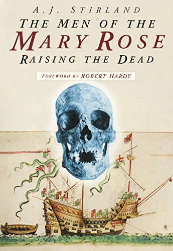 The Men of the Mary Rose : Raising the Dead