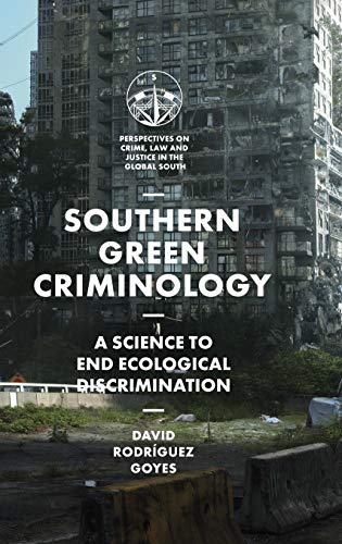 Southern Green Criminology: A Science to End Ecological Discrimination