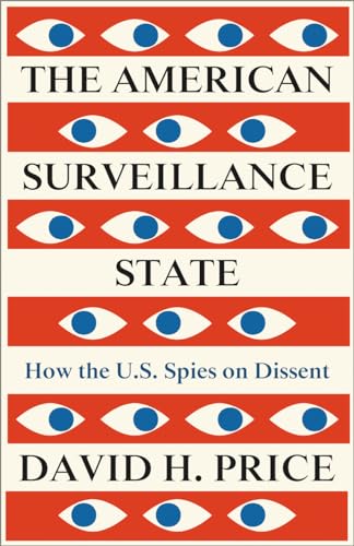 The American Surveillance State: How the US Spies on Dissent