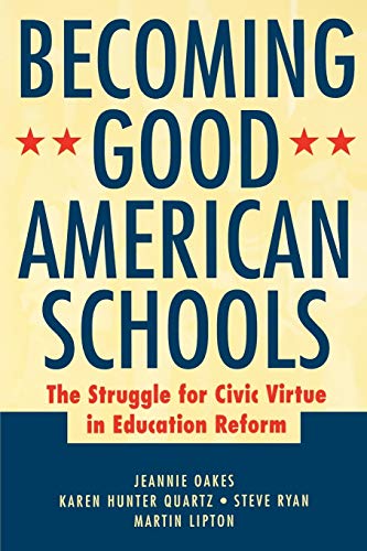 Becoming Good American Schools : The Struggle for Civic Virtue in Education Reform