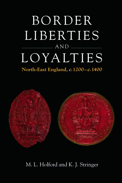 Border Liberties and Loyalties : North-East England, c. 1200 to c. 1400
