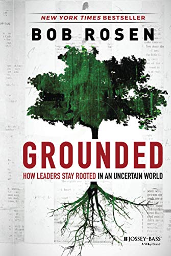 Grounded: How Leaders Stay Rooted in an Uncertain World