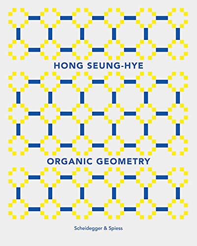 Hong Seung-Hye: Organic Geometry