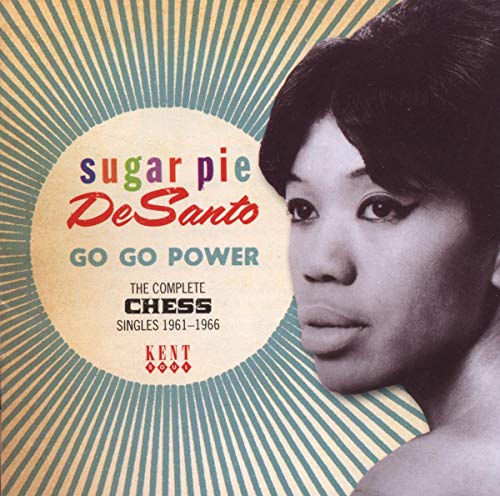 Sugar Pie Desanto - Go Go Power: The Complete Chess Singles 1961-1966 [CD]