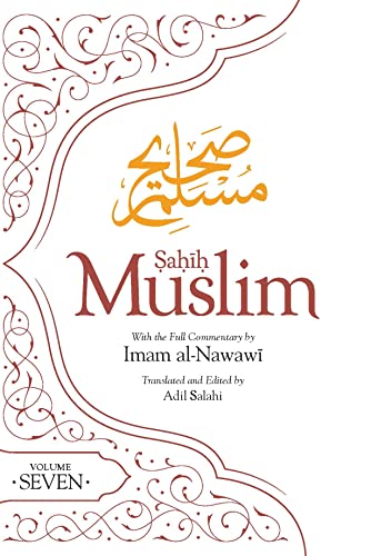 Sahih Muslim (Volume 7): With Full Commentary by Imam Nawawi (Al-Minhaj bi Sharh Sahih Muslim, 7)