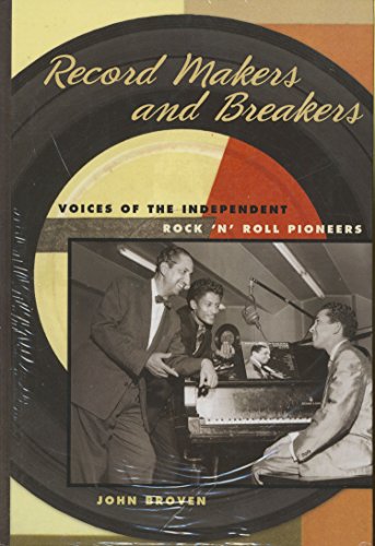 Record Makers and Breakers: Voices of the Independent Rock n Roll Pioneers