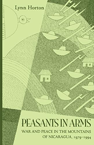 Peasants In Arms: War &amp; Peace in the Mountains of Nicaragua