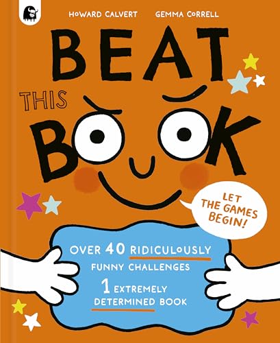 Beat This Book : Over 40 Ridiculously Funny Challenges - 1 Extremely Determined Book