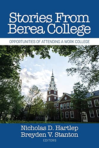 Stories From Berea College : Opportunities of Attending a Work College