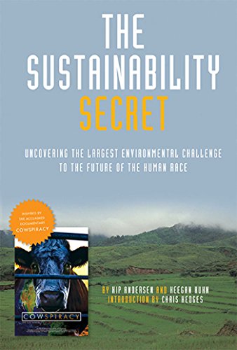 The Sustainability Secret: The Cowspiracy Companion (Film Companion): Rethinking Our Diet to Transform the World