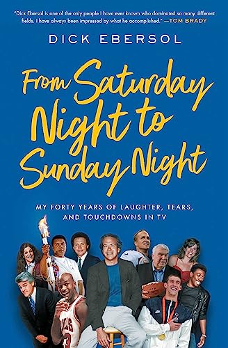 From Saturday Night to Sunday Night : My Forty Years of Laughter, Tears, and Touchdowns in TV