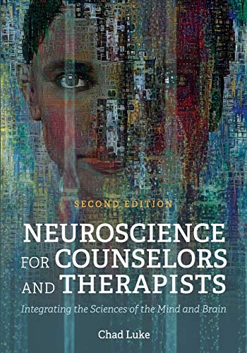 Neuroscience for Counselors and Therapists : Integrating the Sciences of the Mind and Brain