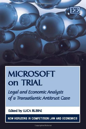 Microsoft on Trial: Legal and Economic Analysis of a Transatlantic Antitrust Case