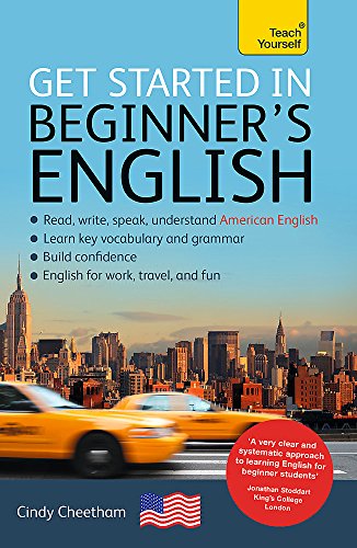 Get Started in Beginner's English (Learn American English as a Foreign Language): A short four-skill foundation course in American EFL/ESL