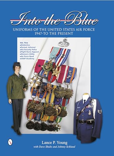 Into the Blue: Uniforms of the United States Air Force, 1947 to the Present