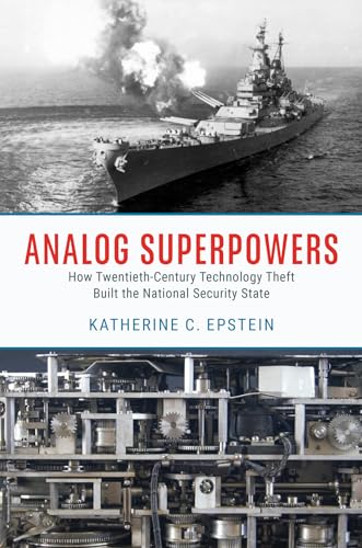Analog Superpowers : How Twentieth-Century Technology Theft Built the National Security State