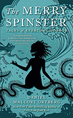 The Merry Spinster: Tales of everyday horror