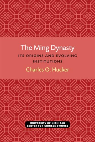 The Ming Dynasty : Its Origins and Evolving Institutions