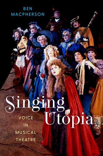 Singing Utopia : Voice in Musical Theatre