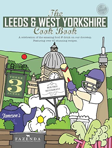 The Leeds & West Yorkshire Cook Book : A Celebration of the Amazing Food and Drink on Our Doorstep : 19