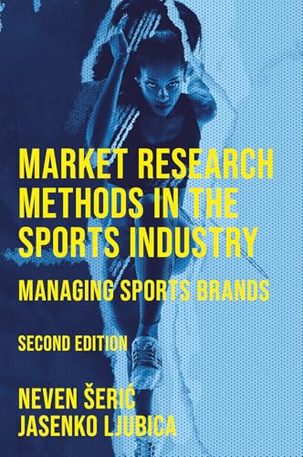 Market Research Methods in the Sports Industry : Managing Sports Brands