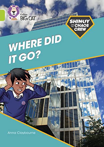 Shinoy and the Chaos Crew: Where did it go?: Band 11/Lime (Collins Big Cat)