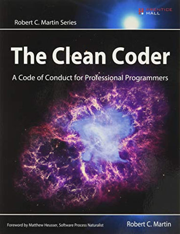 The Clean Coder: A Code of Conduct for Professional Programmers (Robert C. Martin Series)