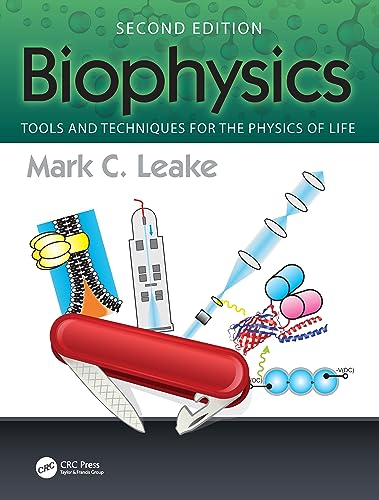 Biophysics: Tools and Techniques for the Physics of Life