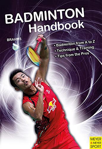 Badminton Handbook: Training, Tactics, Competition (Meyer & Meyer Sport)