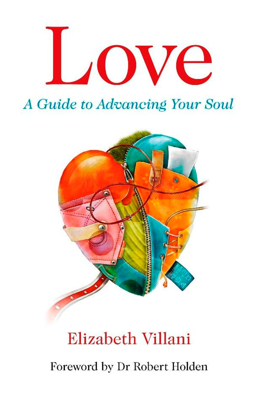 Love: A Guide to Advancing Your Soul