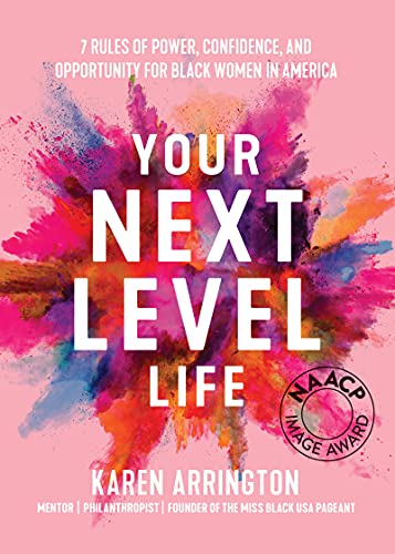 Your Next Level Life : 7 Rules of Power, Confidence, and Opportunity for Black Women in America