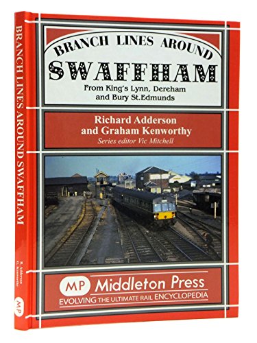 Branch Lines Around Swaffham : From Thetford