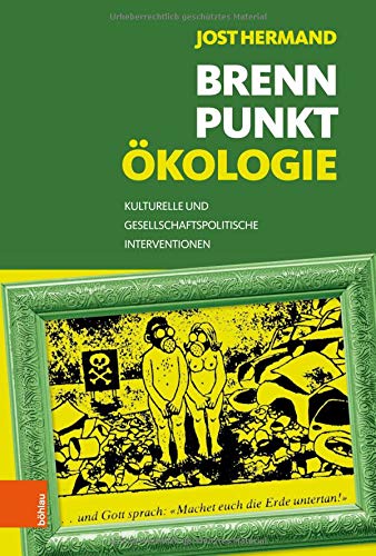 Brennpunkt Ökologie: Kulturelle und gesellschaftspolitische Interventionen