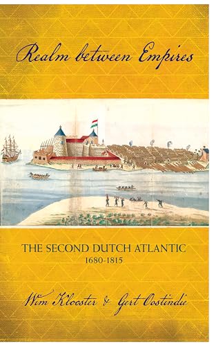 Realm between Empires: The Second Dutch Atlantic