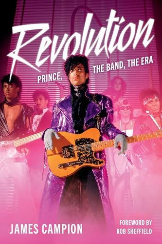 REVOLUTION : Prince, the Band, the Era