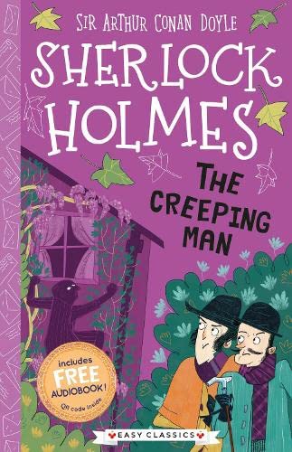 Sherlock Holmes: The Creeping Man (Easy Classics): 3 (The Sherlock Holmes Children’s Collection: Creatures, Codes and Curious Cases (Easy Classics))