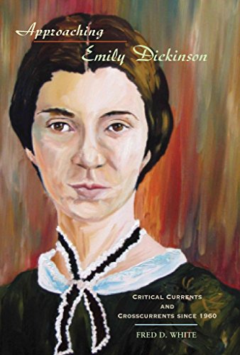 Approaching Emily Dickinson: Critical Currents and Crosscurrents since 1960
